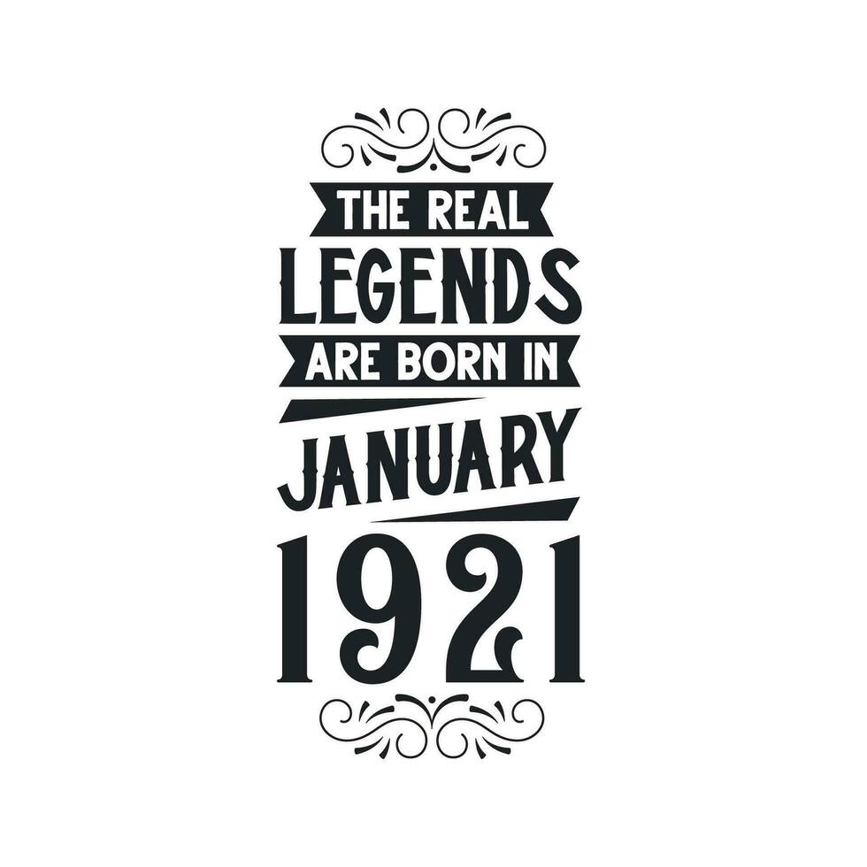 Born in January 1921 Retro Vintage Birthday, real legend are born in January 1921 vector