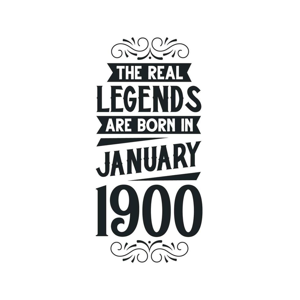 Born in January 1900 Retro Vintage Birthday, real legend are born in January 1900 vector