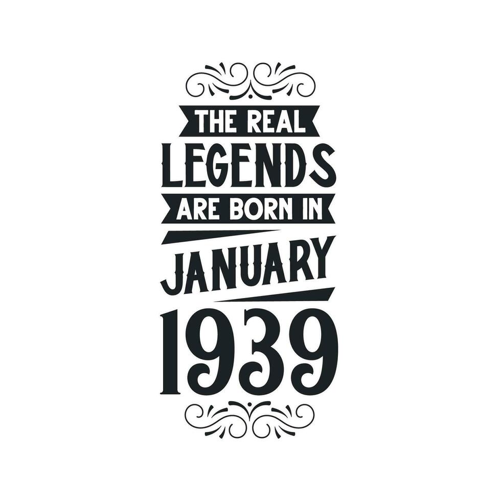 Born in January 1939 Retro Vintage Birthday, real legend are born in January 1939 vector