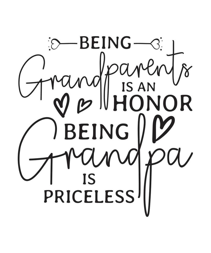 being grandparents is an honor being grandpa is priceless vector