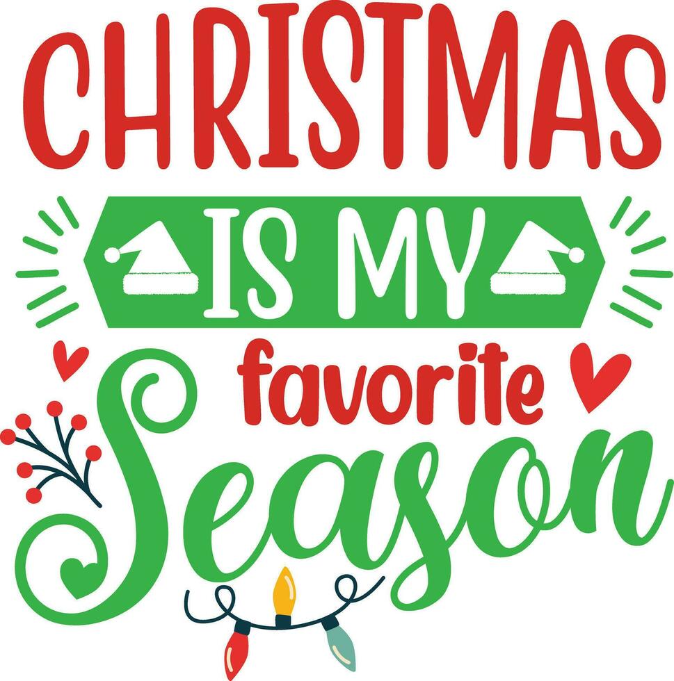christmas is my favorite season vector