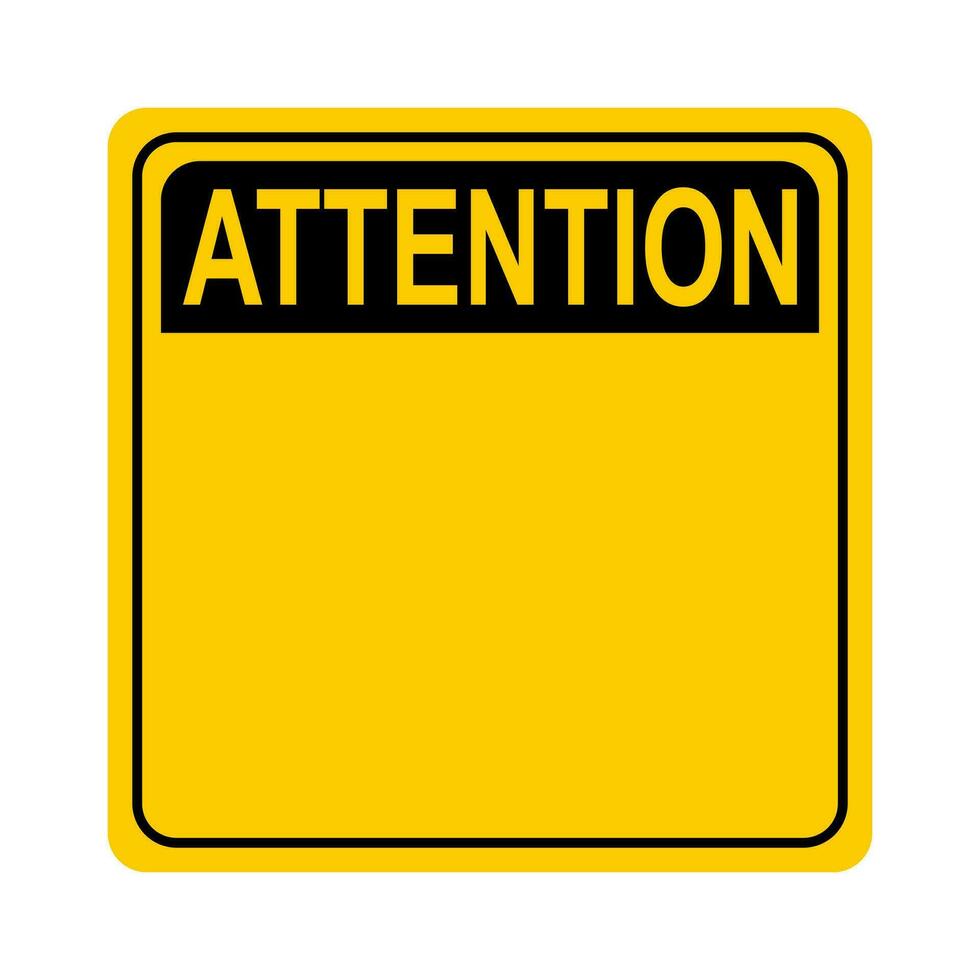 Blank safety sign board with word Attention in black and yellow colors. vector