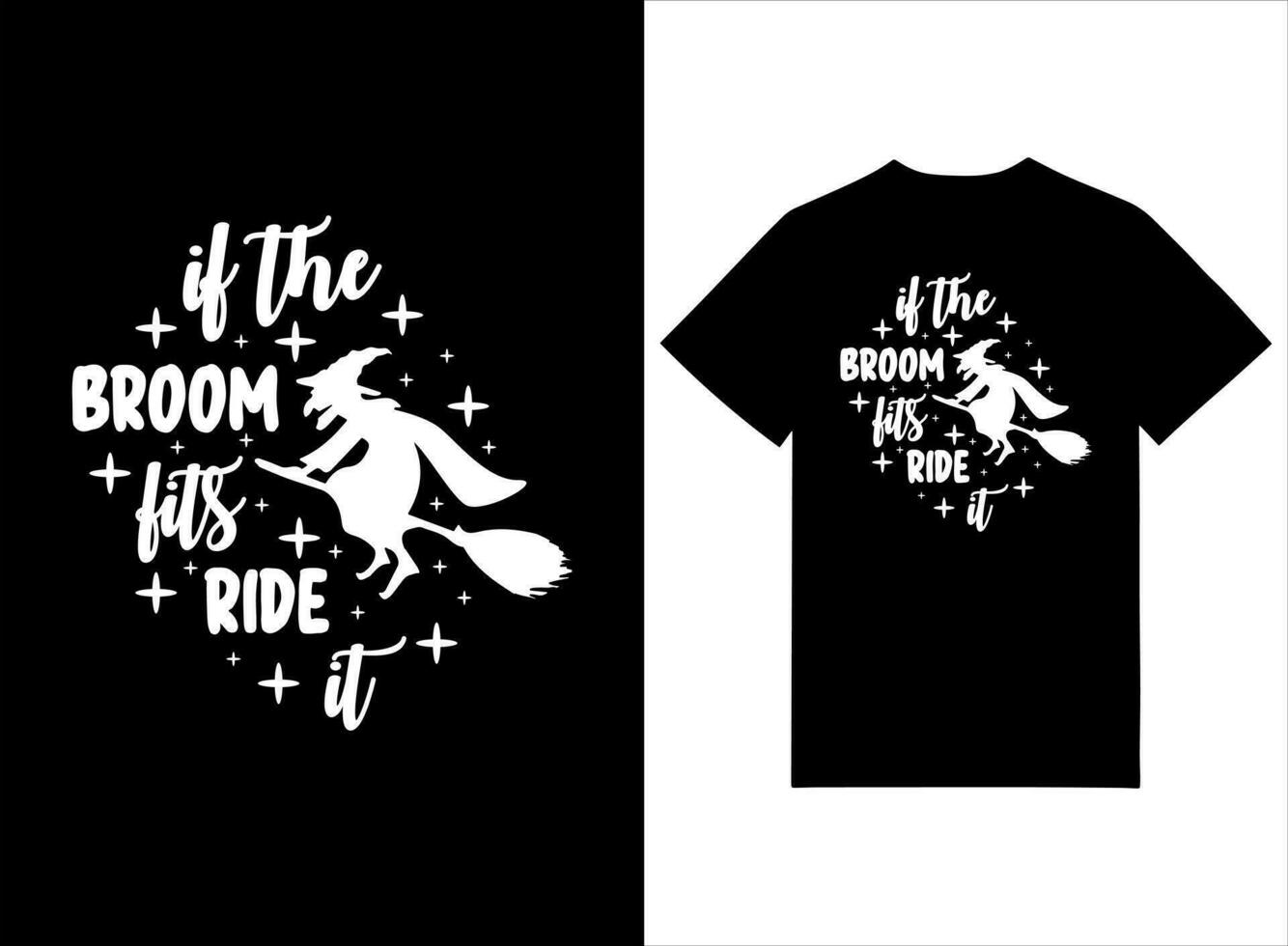 Halloween T-shirt Design - If The Broom Fits Ride It vector