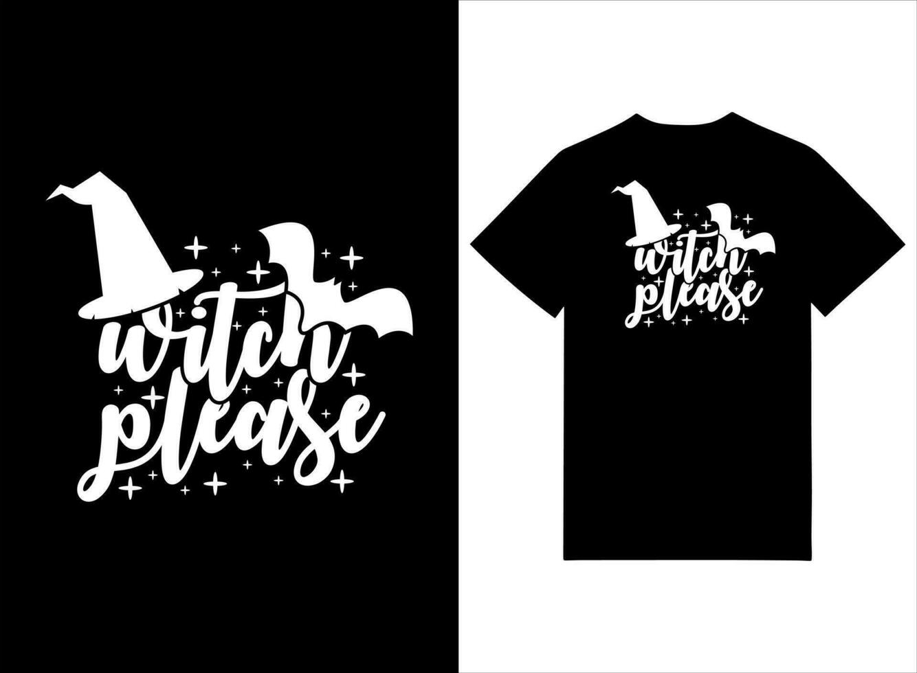 Witch Please - Halloween T-shirt Design vector
