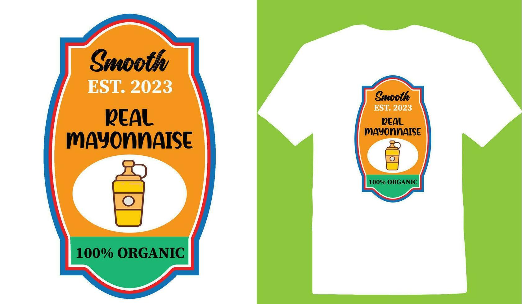 Smooth Est. 2023 Real Mayonnaise 100 Organic T-shirt vector