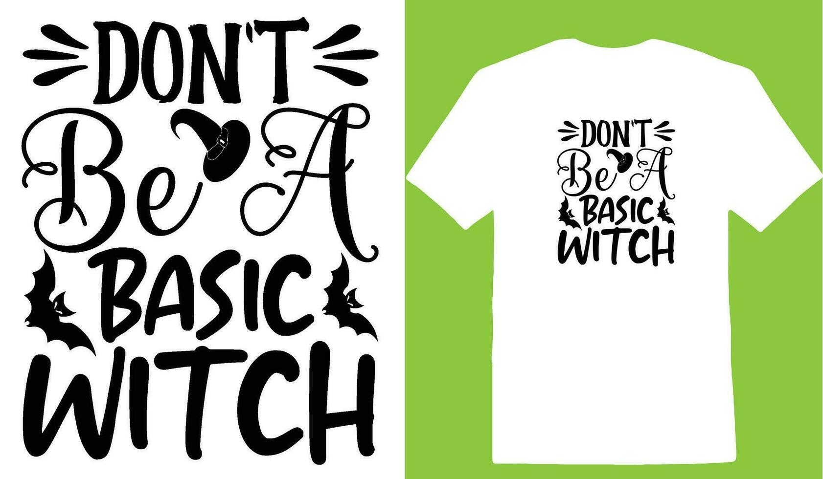 Dont Be A Basic Witch T-shirt vector