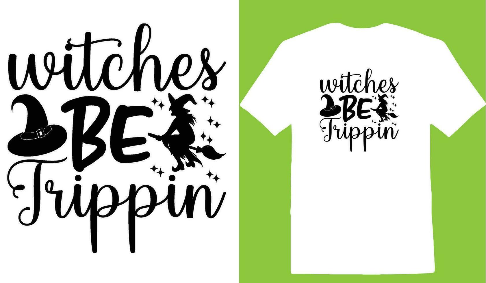 Witches Be Trippin T-shirt vector