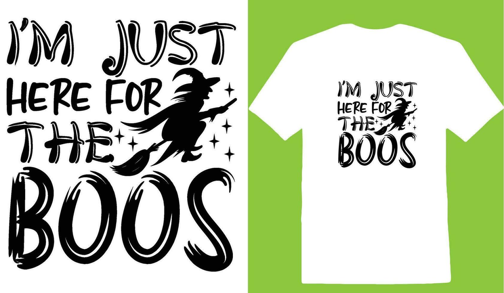 Im Just Here For The Boos T-shirt vector