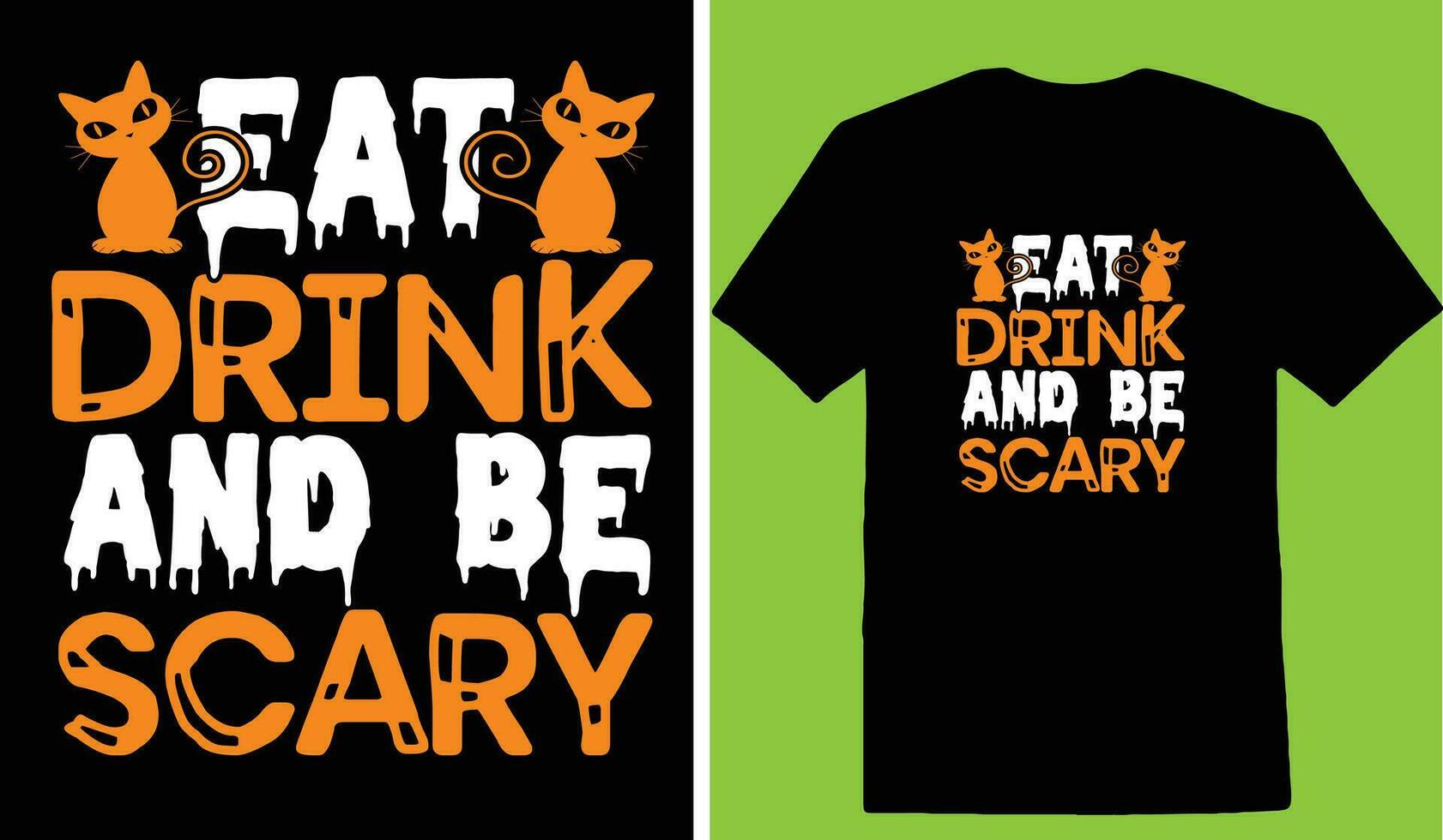 Eat Drink And Be Scary T-shirt vector