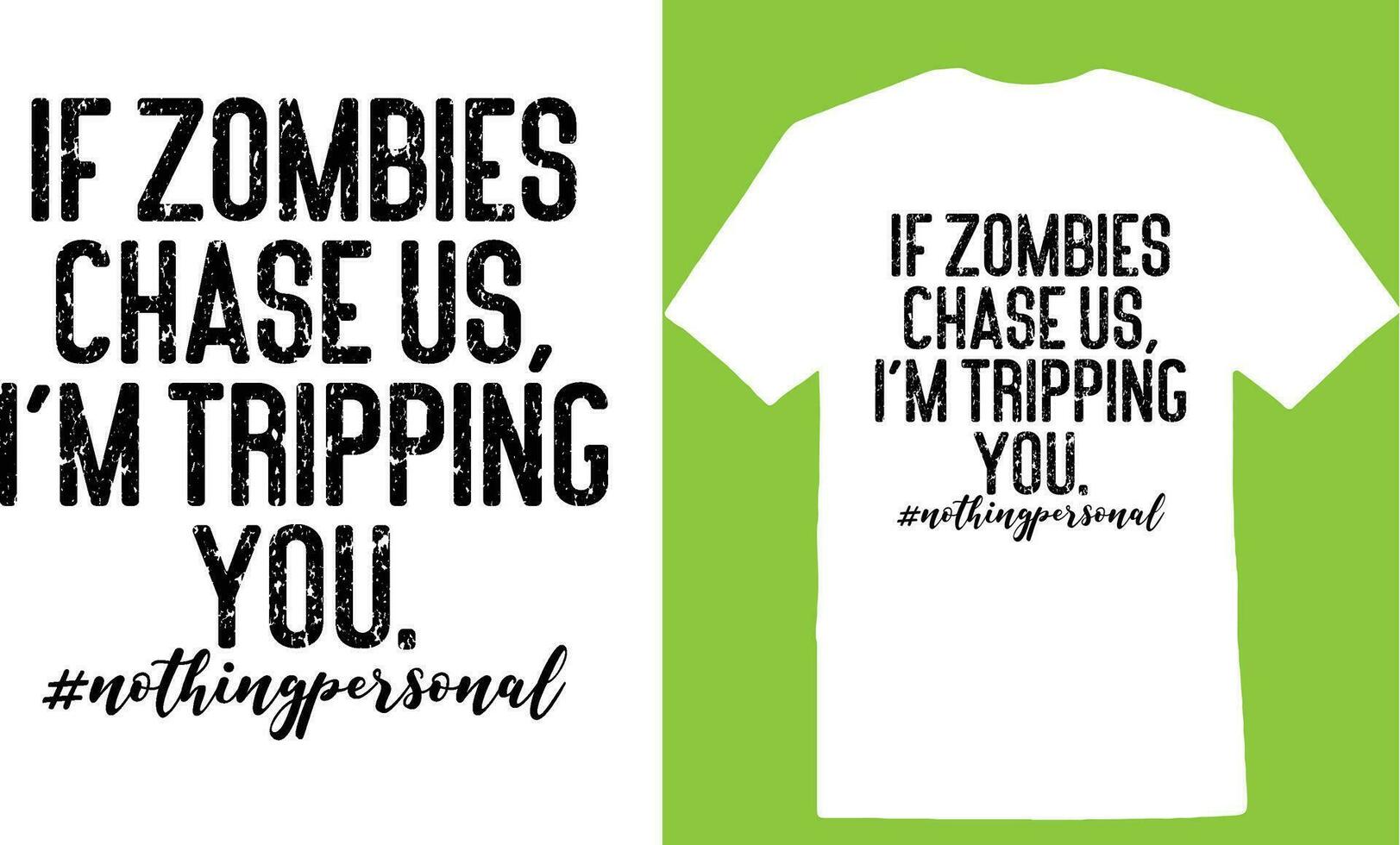 If Zombies Chase Us, Im Tripping You. nothingpersonal T-shirt vector