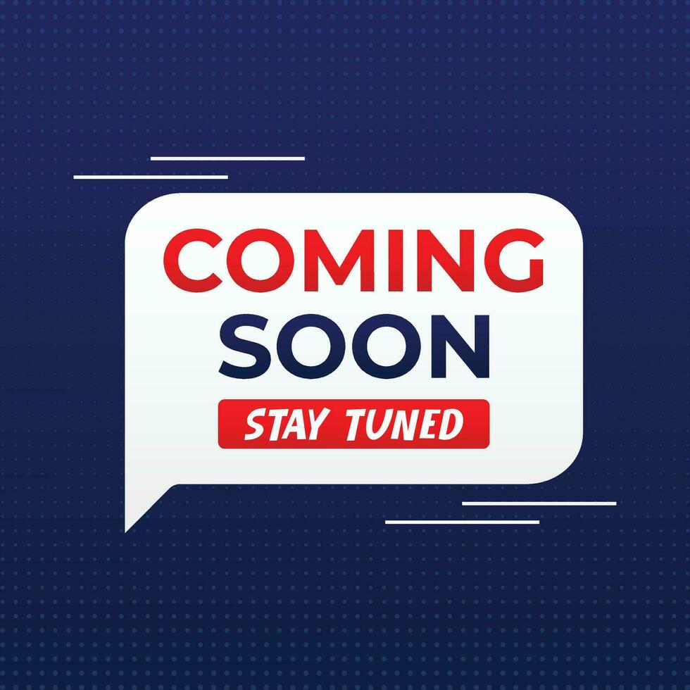 Coming soon stay tuned vector design template.
