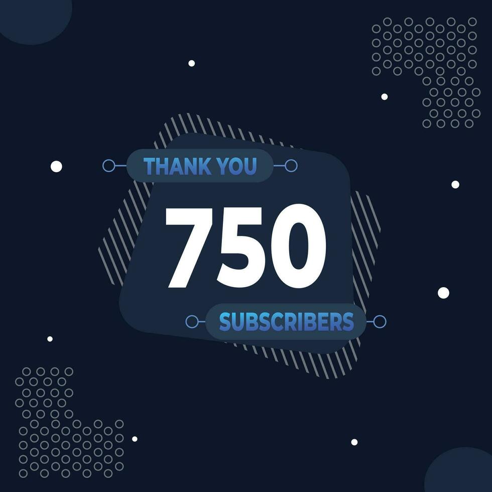 Thank you 750 subscribers or followers. web social media modern post design vector