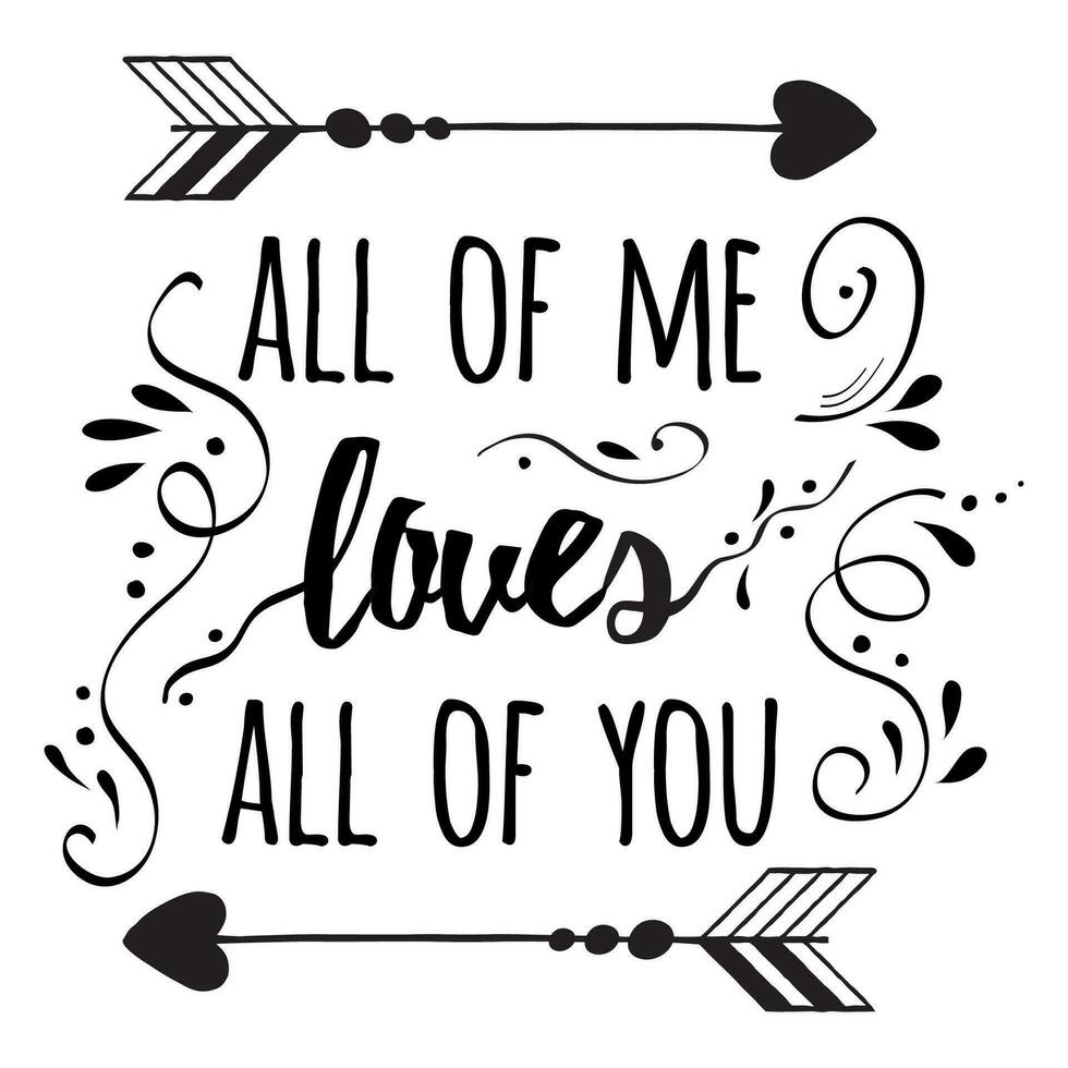 Hand lettering typography romantic poster abour love. Romantic family quote All of me loves all of you. Positive quote for wedding or family posters, prints, cards. Vector family typography.