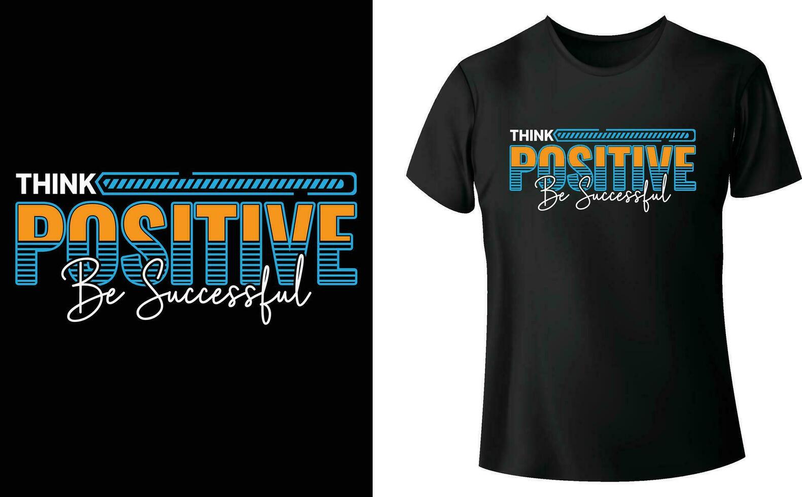 Think Positive Be Successful t-shirt design vector