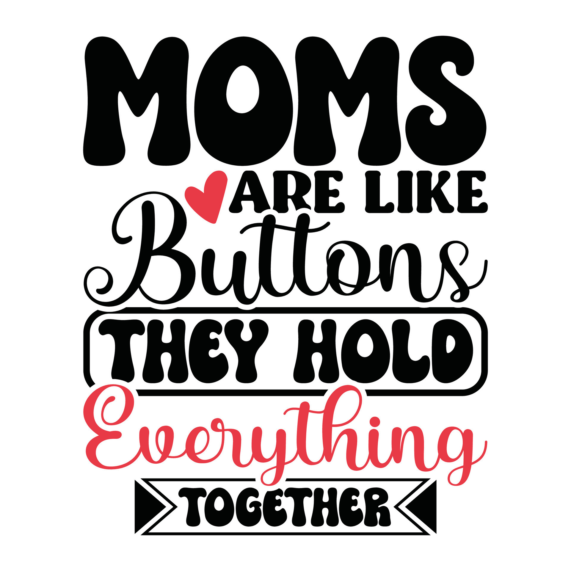 moms are like buttons they hold everything together lettering design