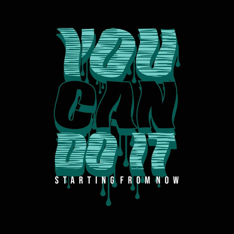 you can do it slogan graphic typography, fashion t shirt, design vector, for ready print, and other use vector