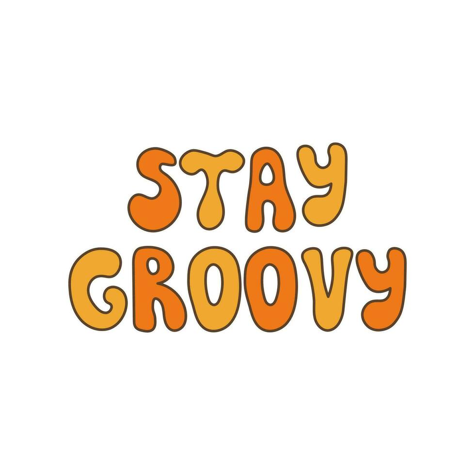 Stay Groovy Lettering vector