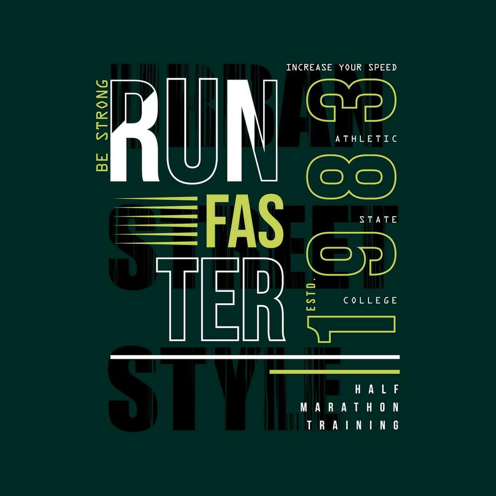 run faster sporty graphic design, typography vector, illustration, for print t shirt, cool modern style vector