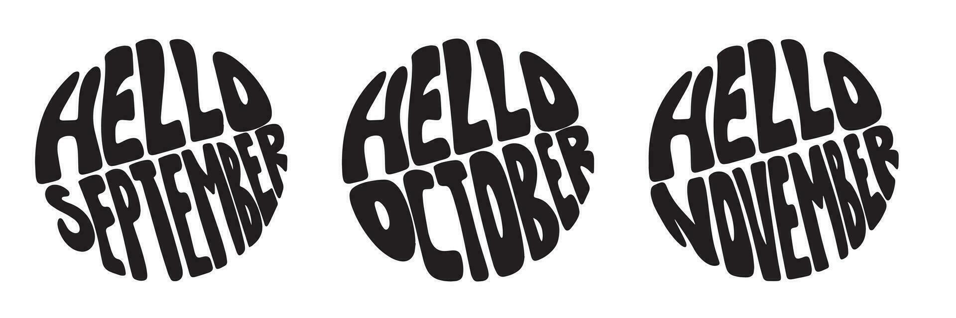 Hello September, Hello October, Hello November. Hand drawn Autumn lettering in circle. Vector illustration.