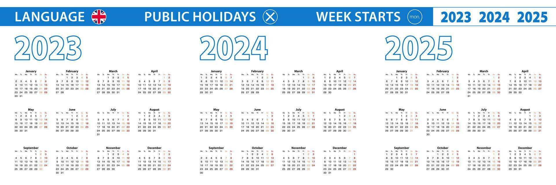 Simple calendar template in English for 2023, 2024, 2025 years. Week starts from Monday. vector
