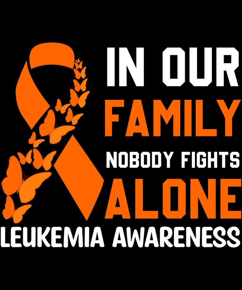 Leukemia Awareness. In our family nobody fights alone vector