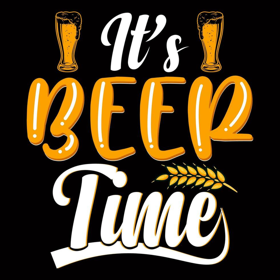 Its beer time Beer T-shirt Design Vector