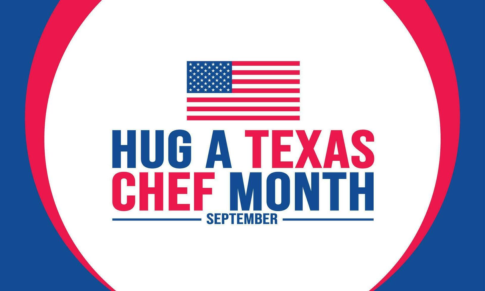 September is Hug a Texas Chef Month background template. Holiday concept. background, banner, placard, card, and poster design template with text inscription and standard color. vector illustration.