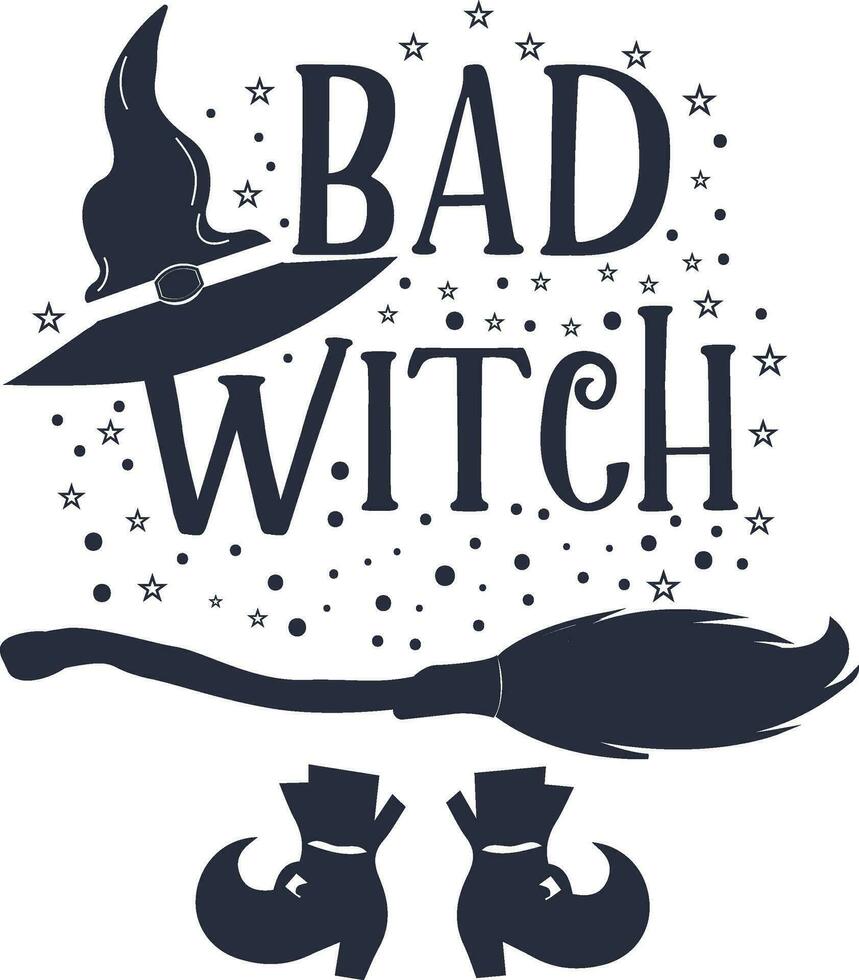 Bad Witch text with witch hat and shoes and broomstick. Illustration for prints on t-shirts and bags, posters, cards. 31 October vector design. Isolated on white background.