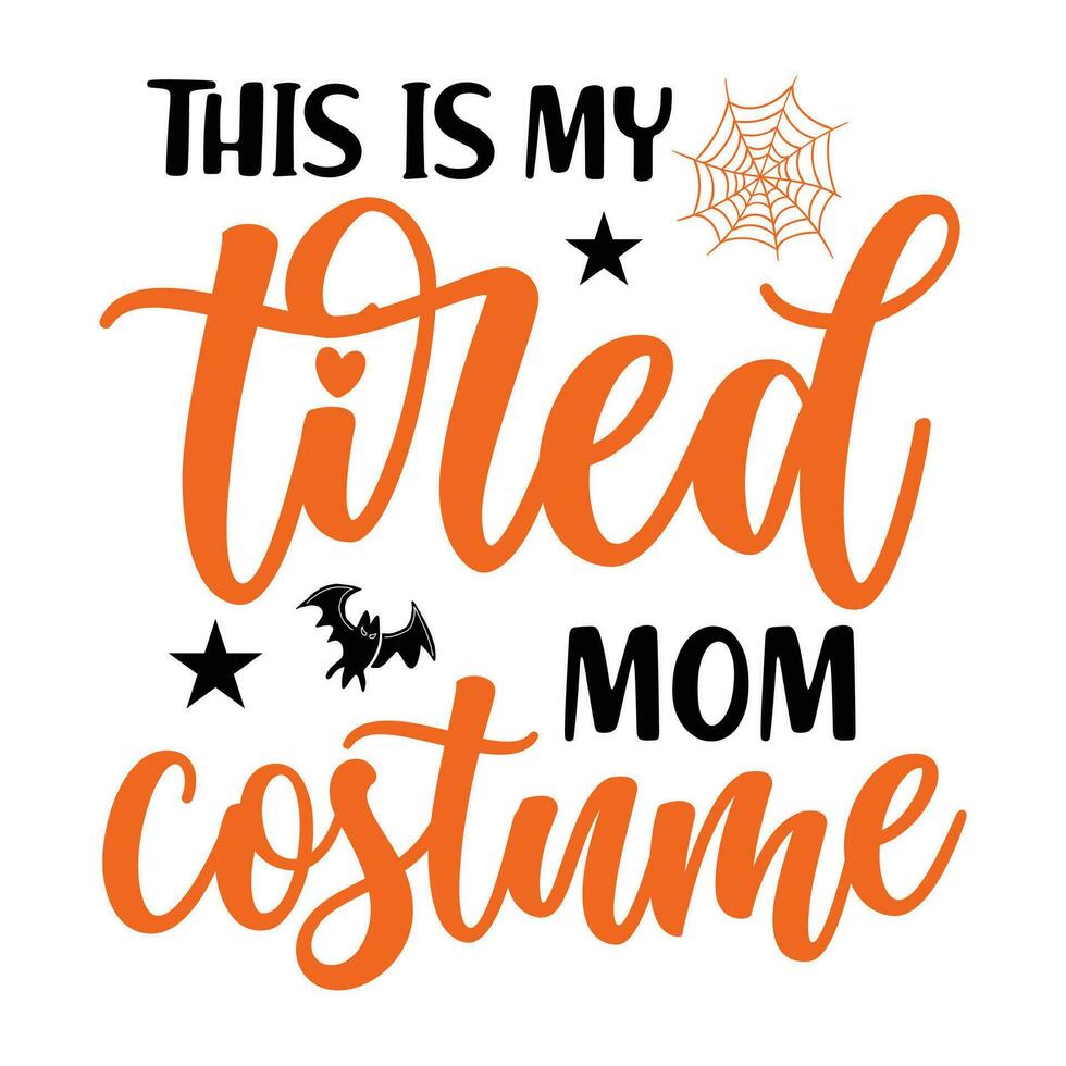 This is my tired mom costume vector