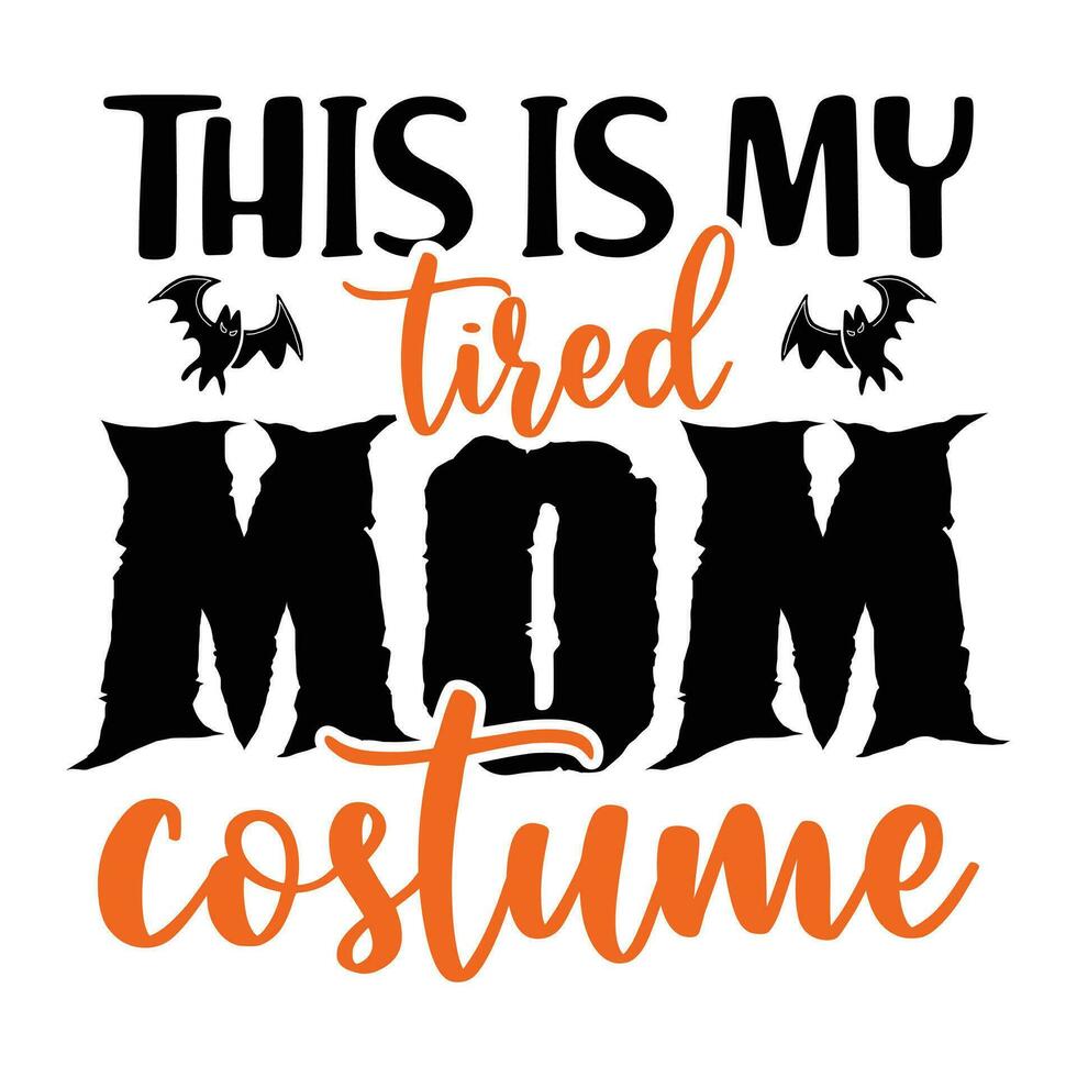 This is my tired mom costume vector