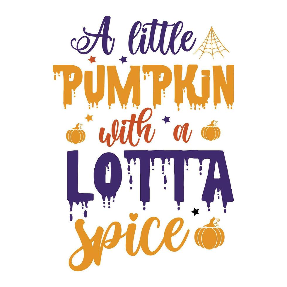 A little pumpkin with a lotta spice vector