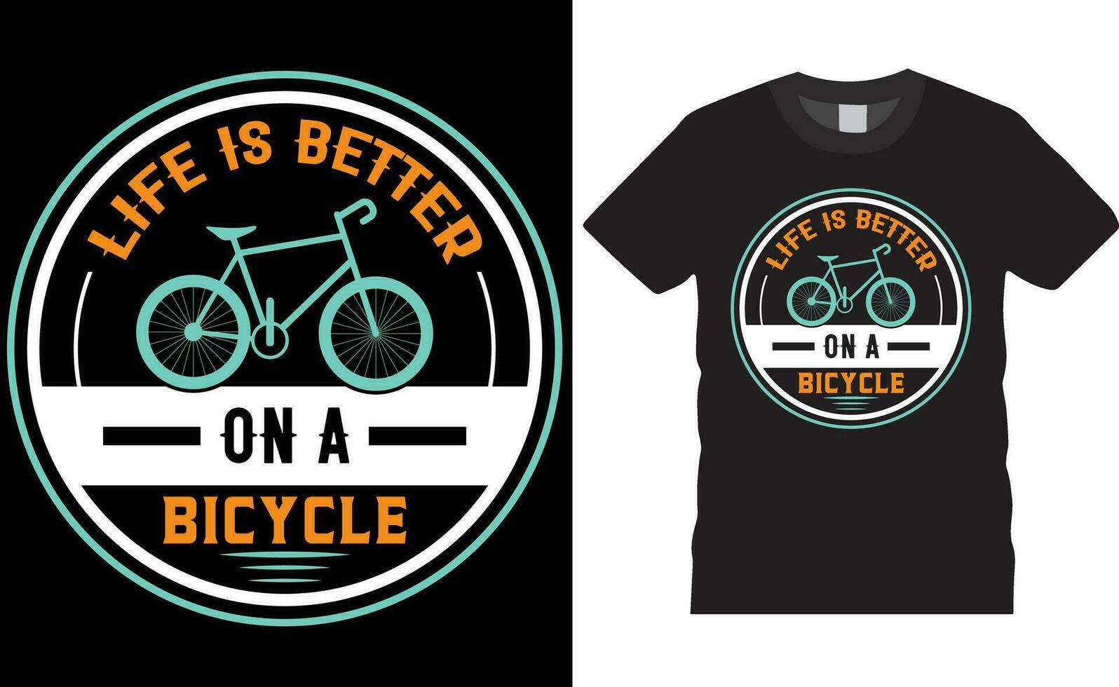 Life is better on a bicycle Bicycle T-Shirt Design vector