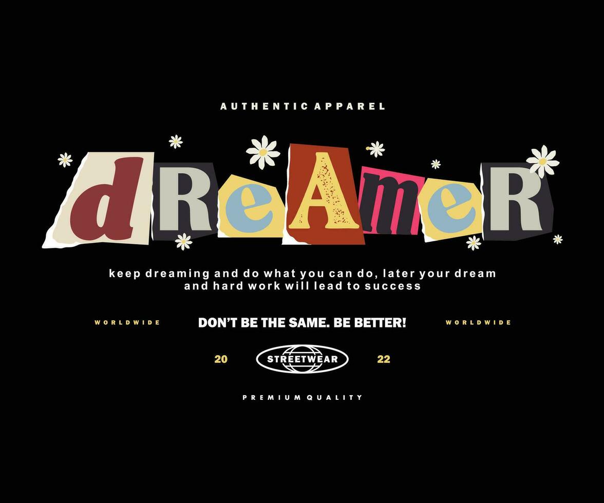 ransom note illustration of dreamer t shirt design, vector graphic, typographic poster or tshirts street wear and Urban style