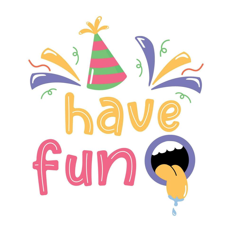 Trendy Have Fun vector