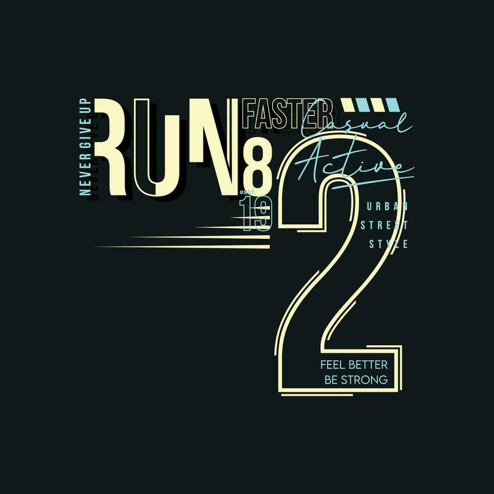 run faster sporty graphic design, typography vector, illustration, for print t shirt, cool modern style vector