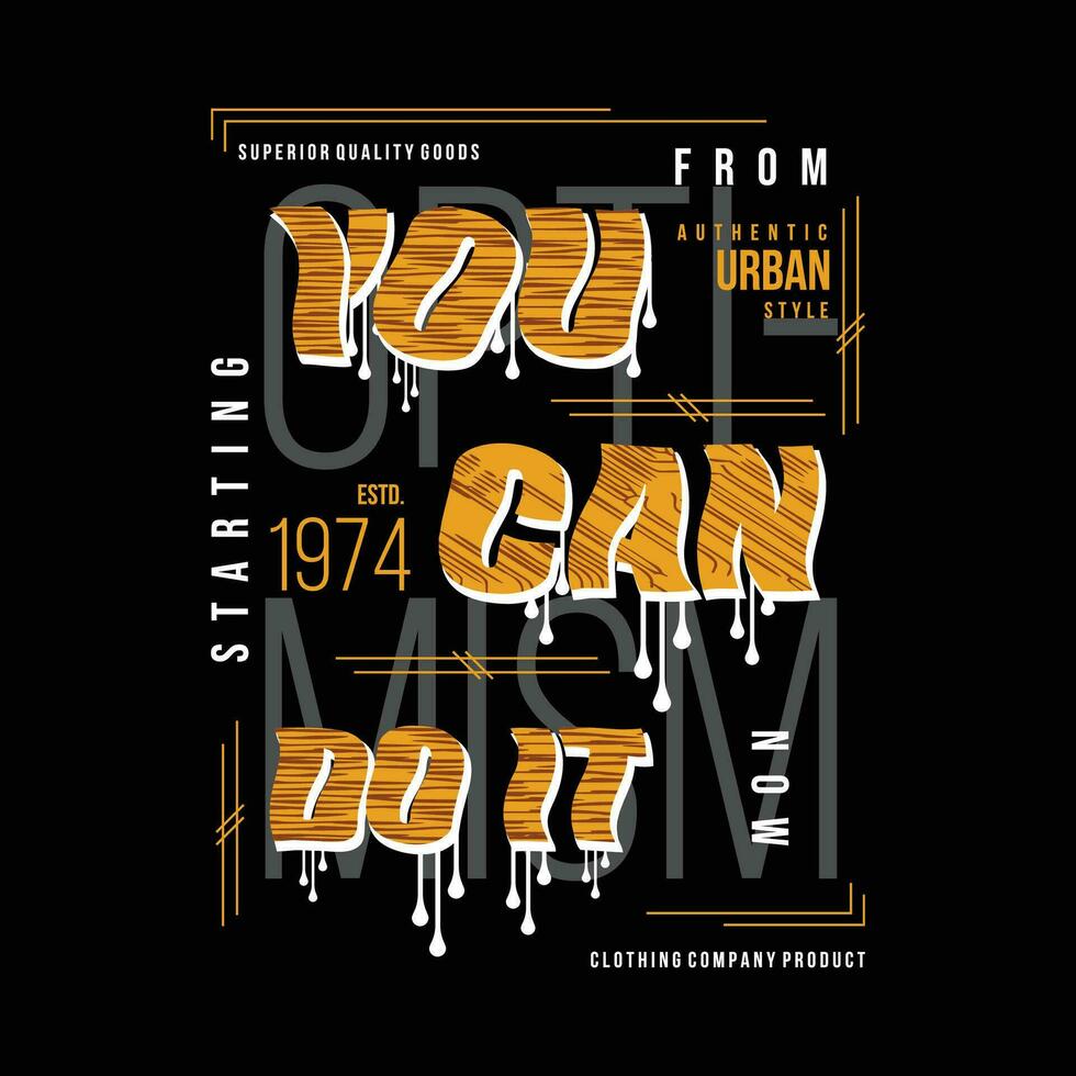 you can do it slogan graphic typography, fashion t shirt, design vector, for ready print, and other use vector