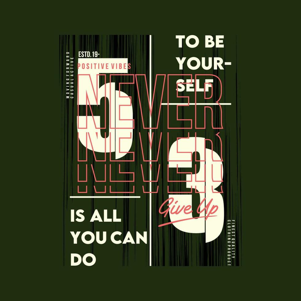 never give up urban street, graphic design, typography vector illustration, modern style, for print t shirt