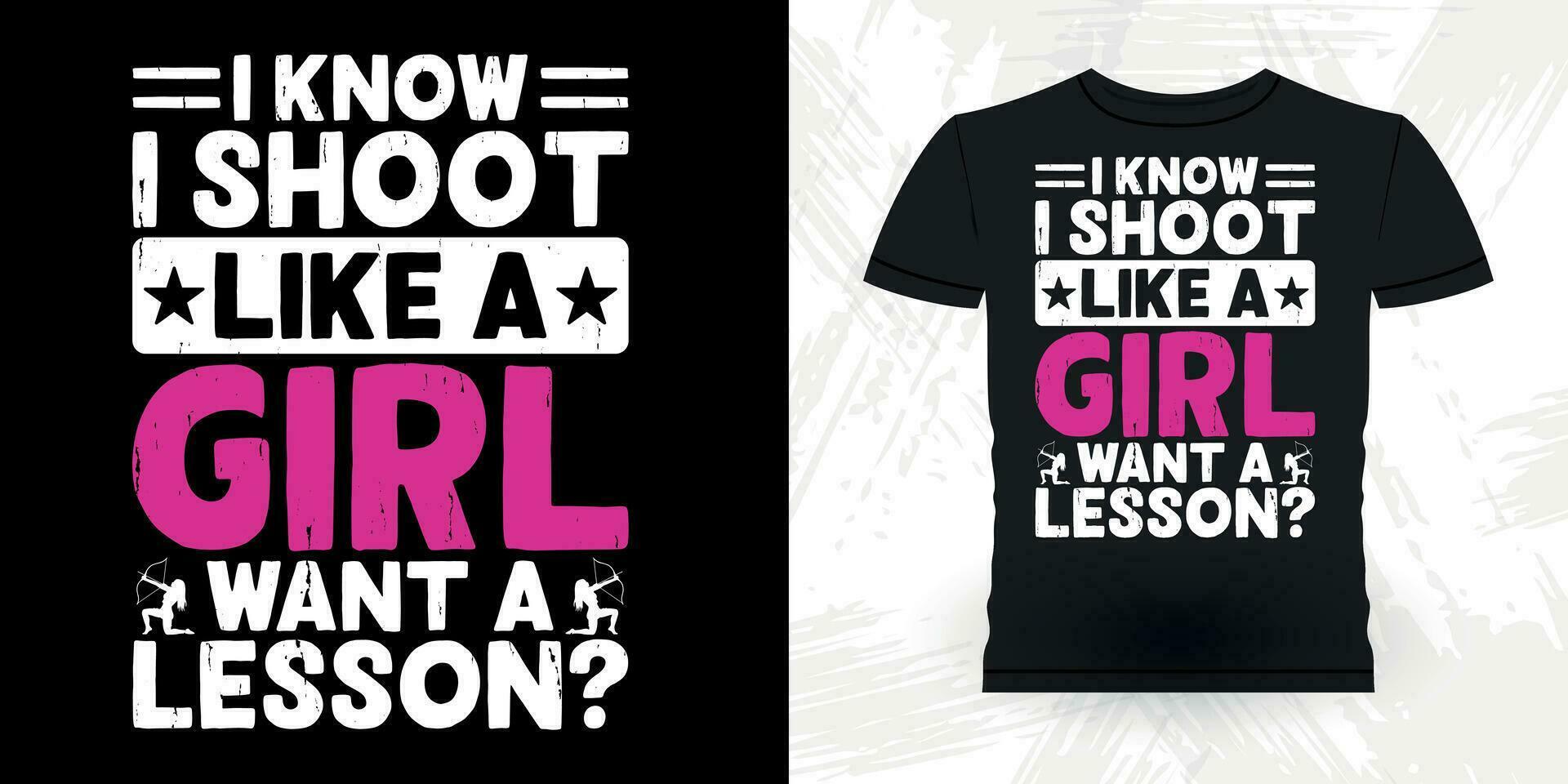 Shoot Like A Girl Archery Novelty Graphic T Shirt Shoot Like A Girl Archery Novelty Graphic T Shirt