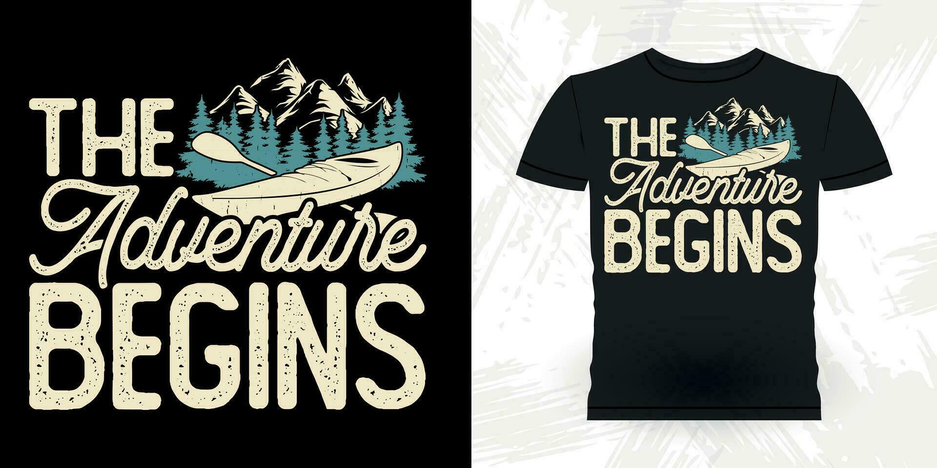 The Adventure Begins Funny Paddling Boat Retro Vintage Kayaking T-shirt Design vector
