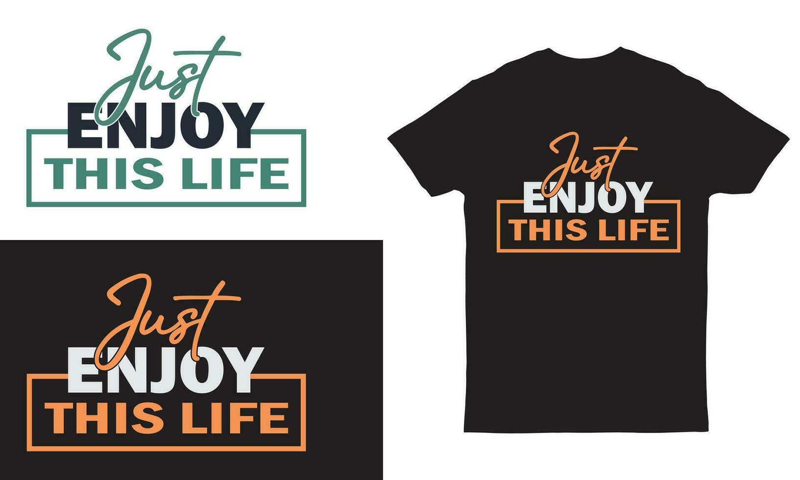 just enjoy this life typography motivation t-shirt design vector