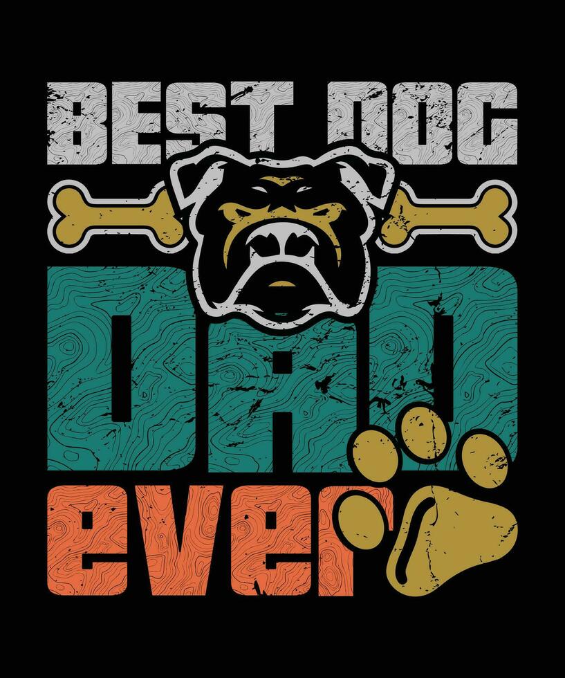 Best dog dad ever love quote t-shirt template design vector