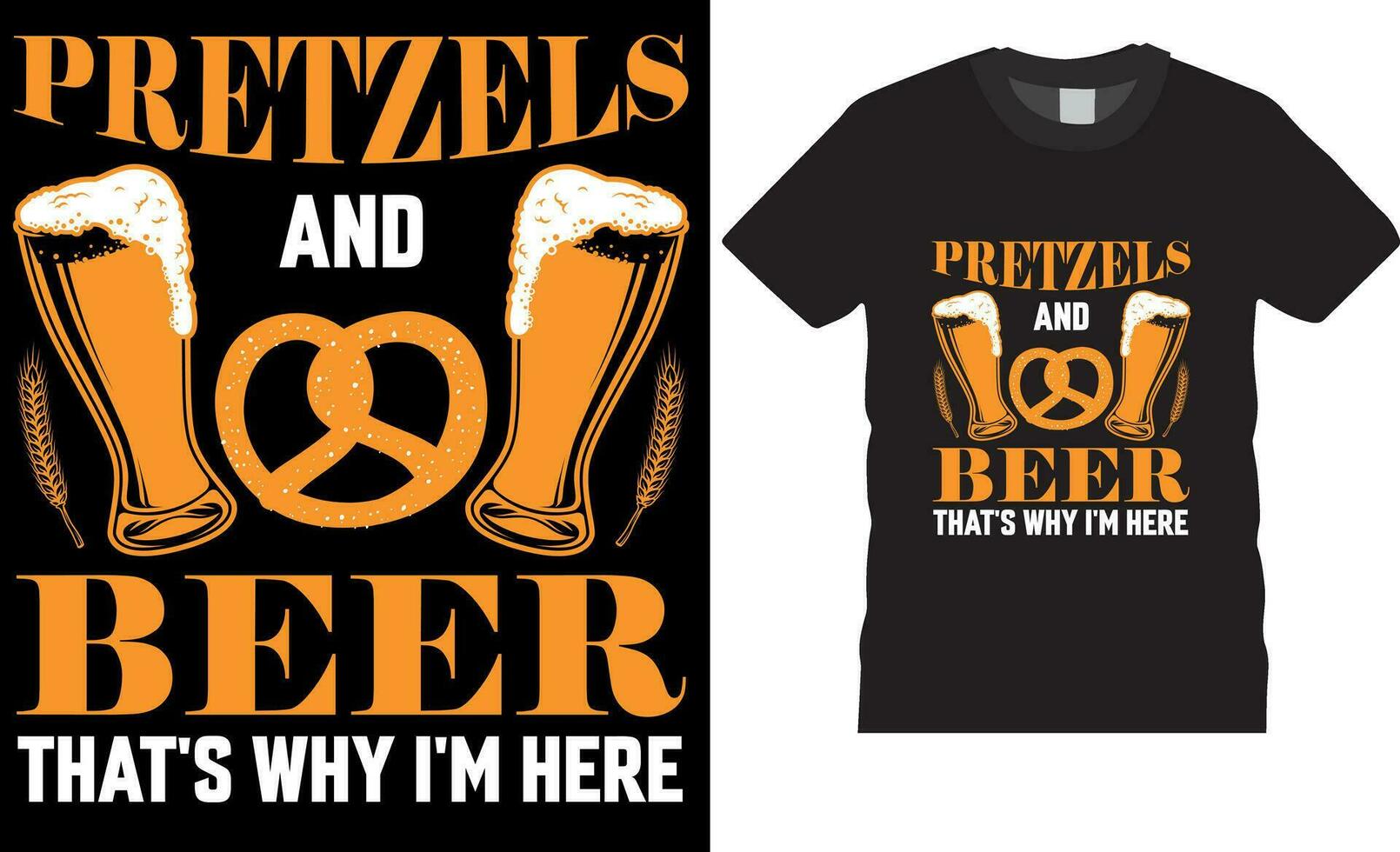 pretzels y cerveza ese 's por qué soy aquí, Oktoberfest gráfico t camisa diseño vector