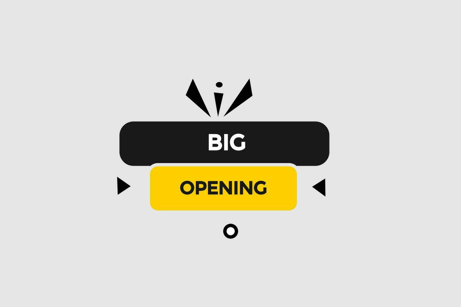 new big opening modern, website, click button, level, sign, speech, bubble  banner, vector