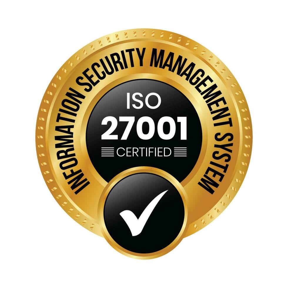 ISO 27001 Certified Badge Or Information Security Management System, ISO 27001 Vector Icon, Rubber Stamp, Seal, Label, Emblem, With Check Mark, Glossy And Golden Badge  Vector Illustration