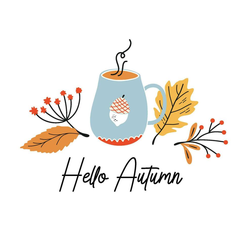Autumn composition with hand drawn botanical elements and cup of hot drink. Vector fall illustration with Autumn mood slogan. Cute seasonal print.