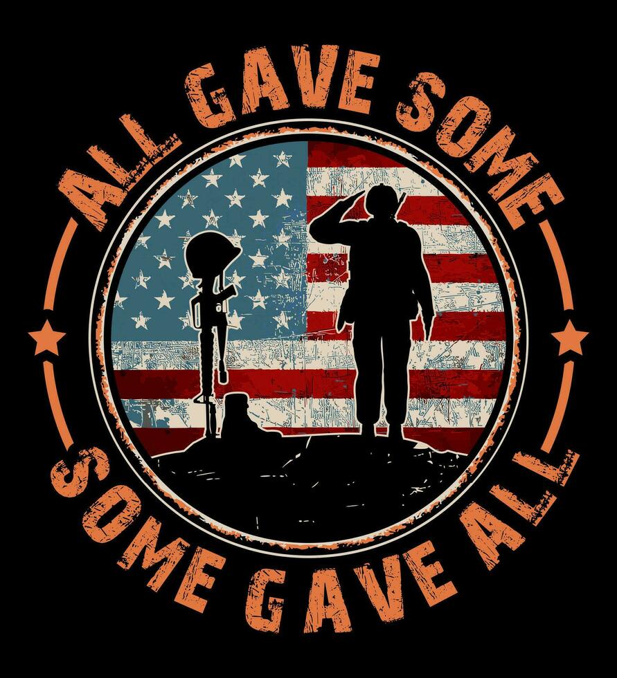 All Gave Some Some Gave All, Veterans Day, We Will Remember, American Flag, Never Forget, America vector