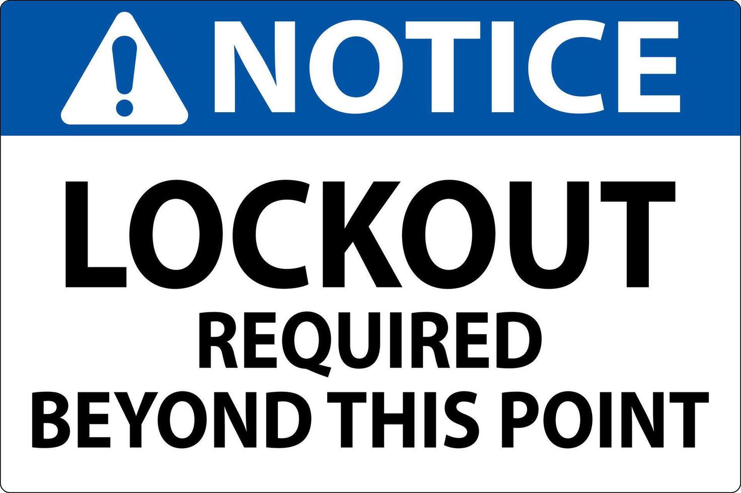 Notice Sign, Lockout Required Beyond This Point vector