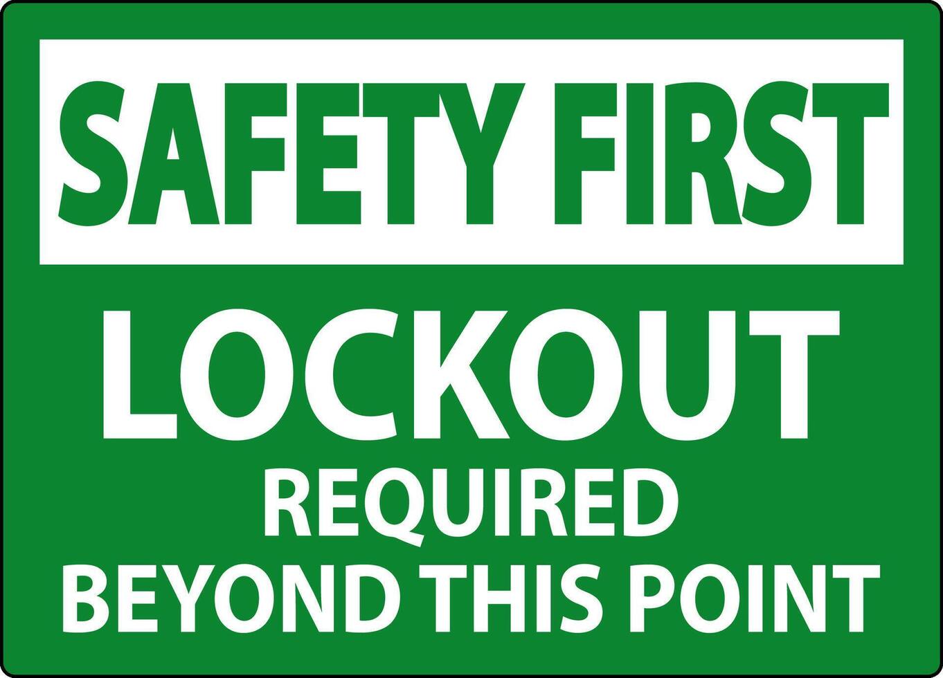 Safety First Sign, Lockout Required Beyond This Point vector