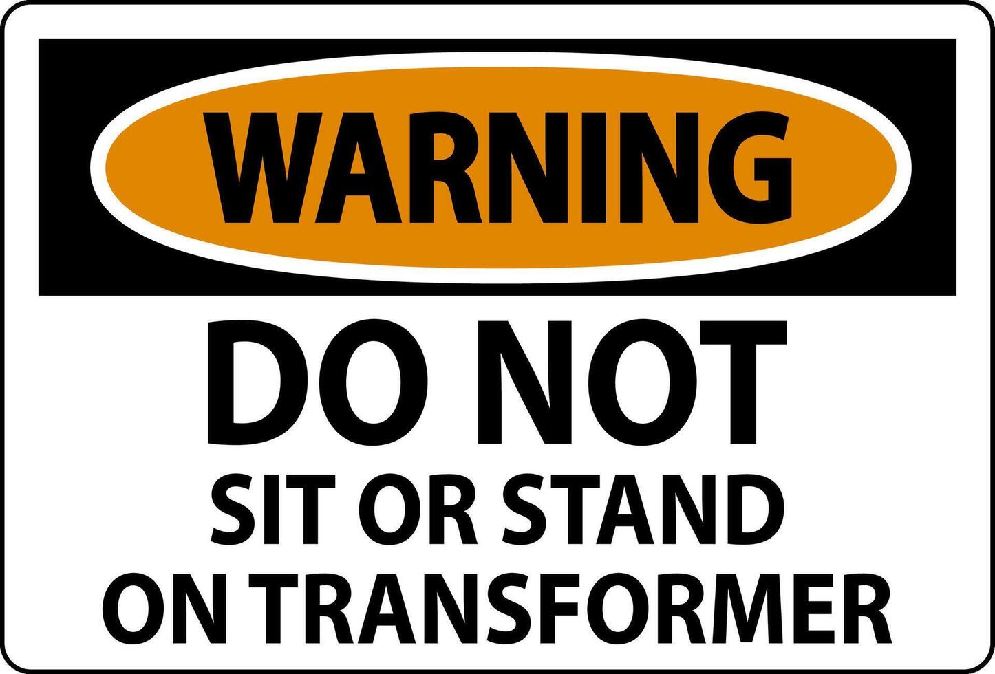 Warning Sign, Do Not Sit Or Stand On Transformer vector