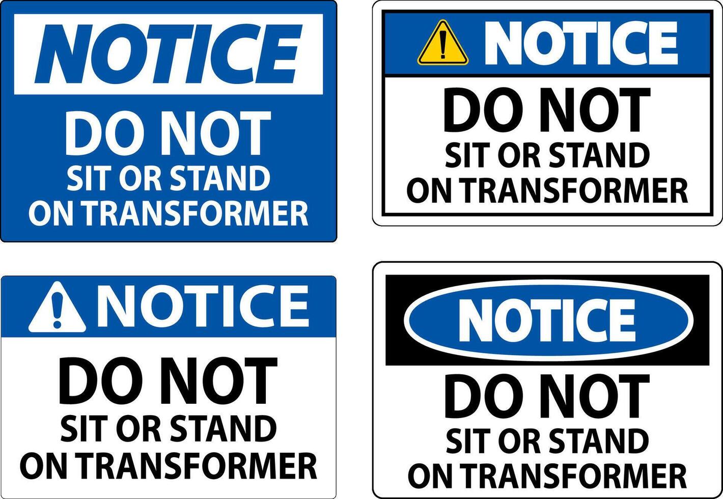 Notice Sign, Do Not Sit Or Stand On Transformer vector